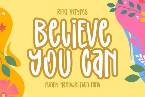 Believe You Can: A Font to Brighten Your Designs
